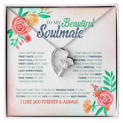 To My Beautiful Soulmate- I Love You Forever & Always- Necklace
