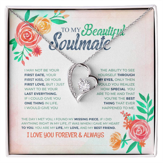 To My Beautiful Soulmate- I Love You Forever & Always- Necklace