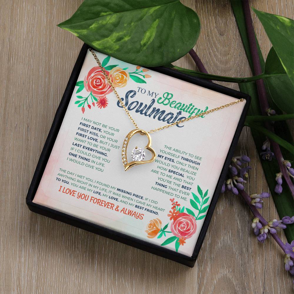 To My Beautiful Soulmate- I Love You Forever & Always- Necklace